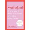 HQ Digital Motherkind: Become the happiest, most confident mum with the new Sunday Times best-selling book from host of the hit podcast
