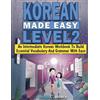 Lingo Mastery Korean Made Easy Level 2: An Intermediate Korean Workbook To Build Essential Vocabulary And Grammar With Ease (Korean Audio Lessons Included)