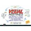 John Wiley & Sons Inc Visual Meetings: How Graphics, Sticky Notes and Idea Mapping Can Transform Group Productivity