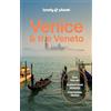 Lonely Planet Venice & the Veneto: Plan the Trip of a Lifetime | Detailed Itineraries & Maps | Insider Tips | Covers San Marco, Dorsoduro, Cannaregio and more