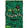 Carlsen Verlag GmbH Mitten im Dschungel: Ein Schmöker für Jungs und Mädchen, den man kaum aus der Hand legen mag.