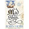 HarperVoyager The Mad Ship: Robin Hobb: Book 2: A Remarkable Epic Fantasy of Pirates and Magic