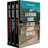 Debolsillo La verdad sobre el caso Harry Quebert / The Truth About the Harry Quebert Case: El caso Alaska Sanders / El libro de los Baltimore / La verdad sobre el caso Harry Quebert