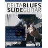 www.fundamental-changes.com Delta Blues Slide Guitar: A Complete Guide to Authentic Acoustic Blues Slide Guitar: Creative Concepts to Master the Language of Bebop Jazz-Blues Guitar