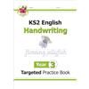 Coordination Group Publications Ltd (CGP KS2 English Year 3 Handwriting Targeted Practice Book