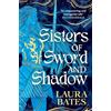 Simon & Schuster Sisters of Sword and Shadow: A fierce YA fantasy challenging the legend of the knights: 1