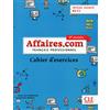 CLE International Affaires.com - Niveau avancé B2-C1 - Cahier d'activités - 3ème édition [Lingua francese]
