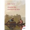 Librairie Académique Perrin Histoire des coureurs de bois: Amérique du Nord (1600-1840)