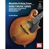 Mel Bay Publications, Inc. Mandolin Picking Tunes-Early Music Gems: Songs from the Medieval, Renaissance, and Baroque Eras