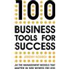 Nicholas Brealey Publishing 100 Business Tools For Success: All the management models that matter in 500 words or less -- INTERNATIONAL BESTSELLER --