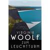 ANACONDA Zum Leuchtturm. Roman: Neu übersetzt von Buchpreisträgerin Antje Rávik Strubel - 'Bei weitem das beste meiner Bücher' Virginia Woolf