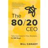 Koehler Books The 80/20 CEO: Take Command of Your Business in 100 Days