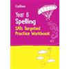 Collins Ks2 Sats Practice Year 6 Spelling Sats Targeted Practice Workbook For The 2024 Tests