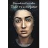 Tusquets Editores S.A. Todo va a mejorar
