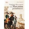 C&P Adver Effigi Viaggiatori alla scoperta della Maremma piombinese