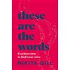 MACMILLAN These Are the Words: Fearless Verse to Find Your Voice