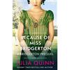 Piatkus Because of Miss Bridgerton: A Bridgerton Prequel: 1