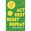 Watkins Publishing Act, Rest, Reset, Repeat: Create change without burning out