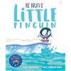 Hachette Collections Be Brave Little Penguin: Giles Andreae and Guy Parker-Rees
