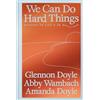 The Dial Press We Can Do Hard Things: Answers to Life's 20 Questions