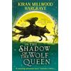 The Orion Publishing Group In the shadow of the wolf queen: Kiran Millwood Hargrave: 1