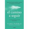 GRIJALBO El camino a seguir: Un viaje de transformación personal desde el interior