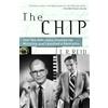 Random House Publishing Group The Chip: How Two Americans Invented the Microchip and Launched a Revolution