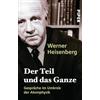 Piper Verlag Gmbh Der Teil Und Das Ganze: Gesprache Im Umbkreis Der Atomphysik