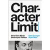 RANDOM HOUSE UK Character Limit: How Elon Musk Destroyed Twitter