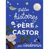Père Castor-Flammarion Petites histoires du Père Castor pour s'endormir