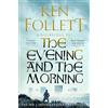 Palgrave Macmillan The Evening and the Morning: Ken Follett: 4: The Prequel to The Pillars of the Earth, A Kingsbridge Novel