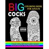 CREATESPACE Big Cocks Coloring Book For Adults : Over 30 Penis & Dick Inspired Dirty, Naughty Coloring Pages With Floral, Paisley, Mandala & Doodle Designs for ... Book For Adults, 8.5 x 11 Single Sided Pages