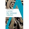 Alpha La fin du monde viking: Essai sur la christianisation du nord