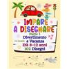 Corner Publishing House Impare a disegnare 102 Disegni Età 8-12 anni Divertimento e Vacanza: Guida Facile al Disegno Passo Dopo Passo: Giocattoli, Vestiti, Oggetti per le Vacanze, Sport, Feste e Altro
