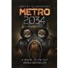 Gollancz Metro 2034: The blockbuster sequel to METRO 2033 and inspiration behind the bestselling METRO video game franchise