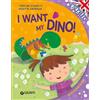 Giunti Psychometrics I want my dino! Ediz. illustrata. Con audiolibro