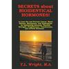 Lulu Secrets about Bioidentical Hormones to Lose Fat and Prevent Cancer, Heart Disease, Menopause, and Andropause, by Optimizing Adrenals, Thyroid, Estrogen, Progesterone, Testosterone, and Growth Hormone!