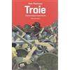 Taschen Troie, la guerre toujours recommencée: D'après l'Iliade d'Homère