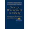 Saunders Concept Development in Nursing: Foundations, Techniques, and Applications