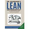 9783948361 Dr. Baxmann´s LEAN ORTHODONTICS® - The Ultimate Practice Book Series for excellent Orthodontics: Mulitband Volume IV