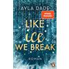 Penguin TB Verlag Like Ice We Break: Roman. Die knisternd-romantische Bestseller-Reihe geht weiter!: 3