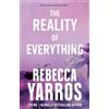 Little, Brown Book Group The Reality of Everything: Rebecca Yarros: 5
