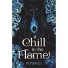 Bloom Books A Chill in the Flame: A New Dark Romantasy from the Beloved Author of The Night and Its Moon