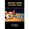 CreateSpace Independent Publishing Platf Ancient Greek Cyclops Tales: Homer's Odyssey 9.105-566, Theocritus' Idylls 11 and 6, Callimachus' Epigram 46 Pf./G-P 3, and Lucian's Dialogues of the Sea Gods 1 and 2