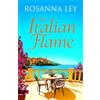 Quercus Books The Italian Flame: A Sweeping and Epic Escapist Read, from the Author of the Villa