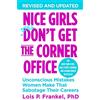 Business Plus Nice Girls Don't Get the Corner Office: Unconscious Mistakes Women Make That Sabotage Their Careers