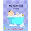 CREATESPACE Ou est le bebe: Livres pour enfants, Un livre d'images pour les enfants. French picture books. Baby books in French. Book in French. French book for babies.Livres en francais pour enfants: Volume 1