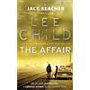 Bantam The affair: An unputdownable Jack Reacher thriller from the No.1 Sunday Times bestselling author