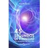 Ediciones Isthar Luna Sol 45 segundos de eternidad: mis recuerdos del más allá