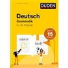 Duden Deutsch in 15 Minuten - Grammatik 5./6. Klasse